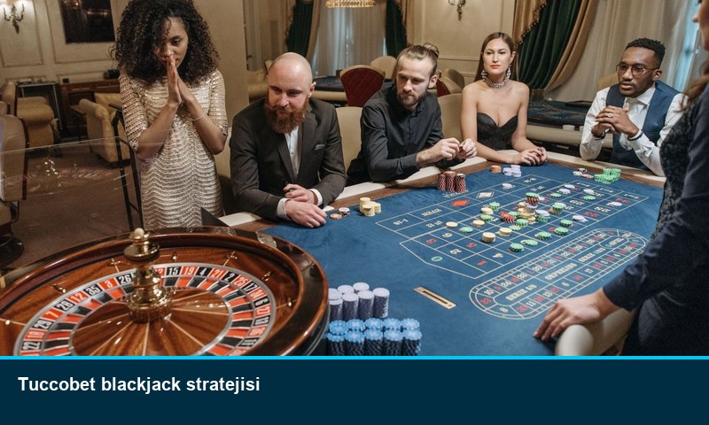 Tuccobet blackjack stratejisi
