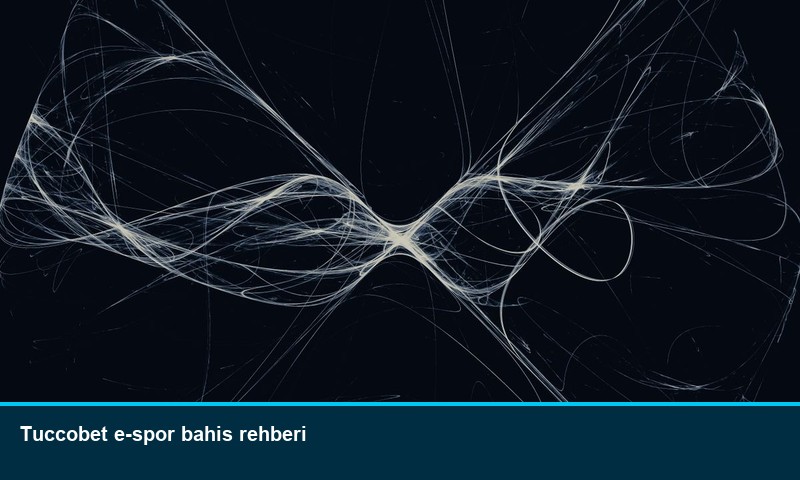 Tuccobet e-spor bahis rehberi